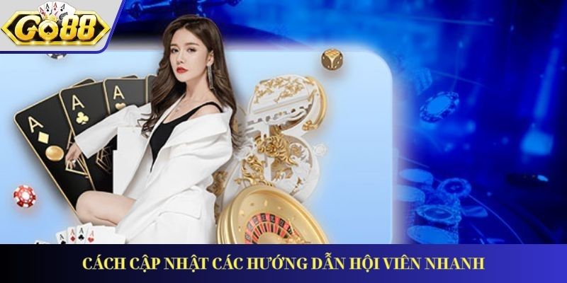 Cách cập nhật các hướng dẫn hội viên nhanh