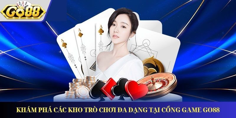 Khám phá các kho trò chơi đa dạng tại cổng game GO88