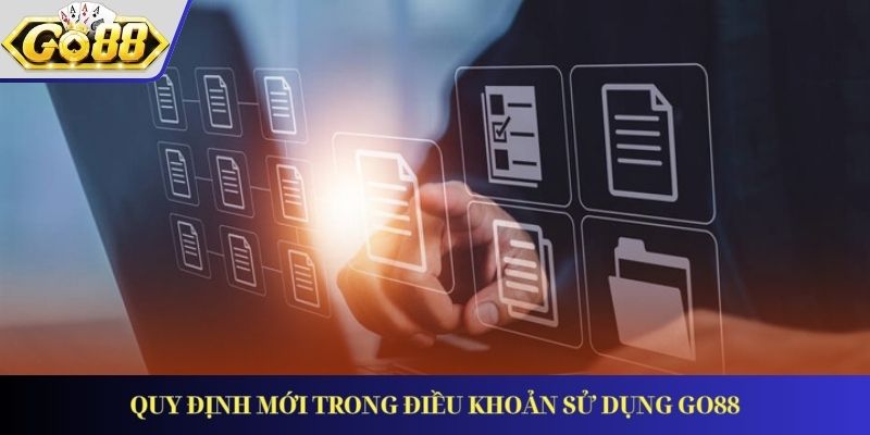 Quy định mới trong điều khoản sử dụng GO88