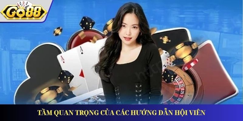 Tầm quan trọng của các hướng dẫn hội viên